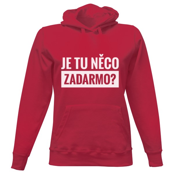 Dámská mikina s kapucí s potiskem Je tu něco zadarmo - dámská mikina