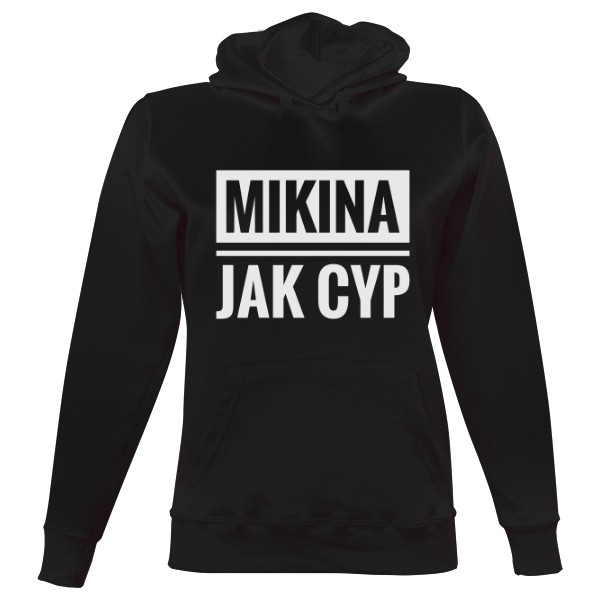 Dámská mikina s kapucí s potiskem Mikina jak cyp - dámská